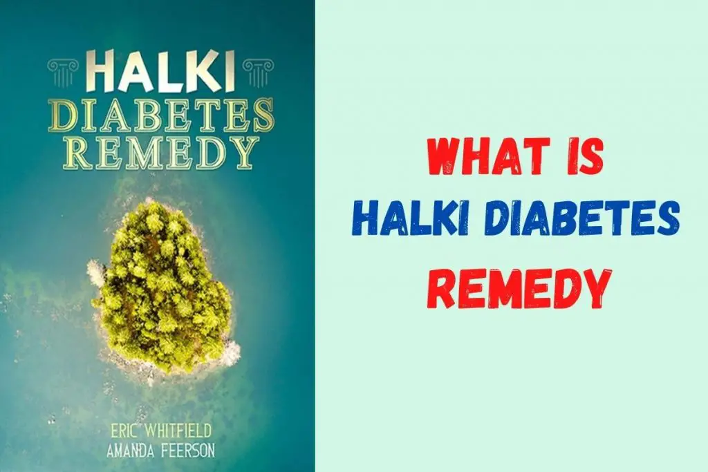 What Is Halki Diabetes Remedy A Complete Guide