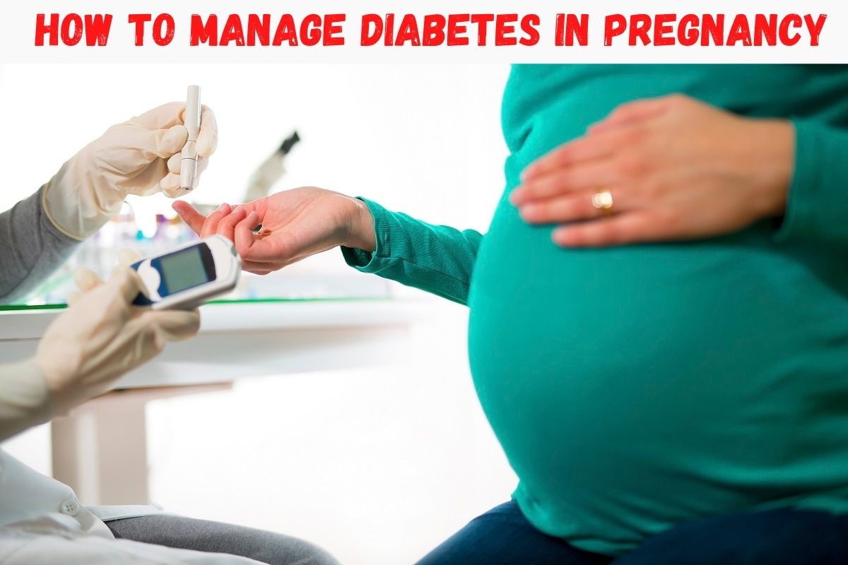 How to Manage Diabetes in Pregnancy