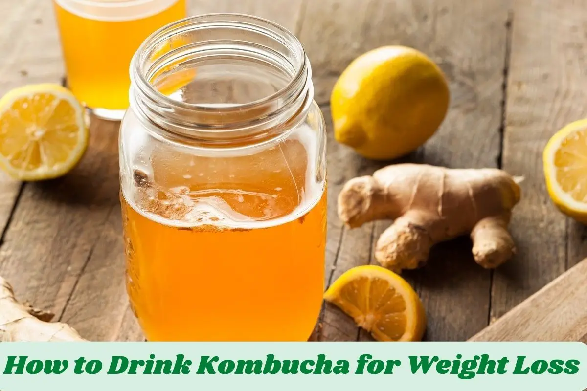 How to Drink Kombucha for Weight Loss