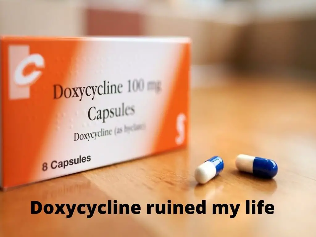  Doxycycline ruined my life