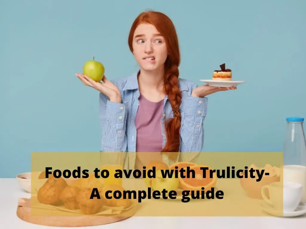 Foods to Avoid with Trulicity
