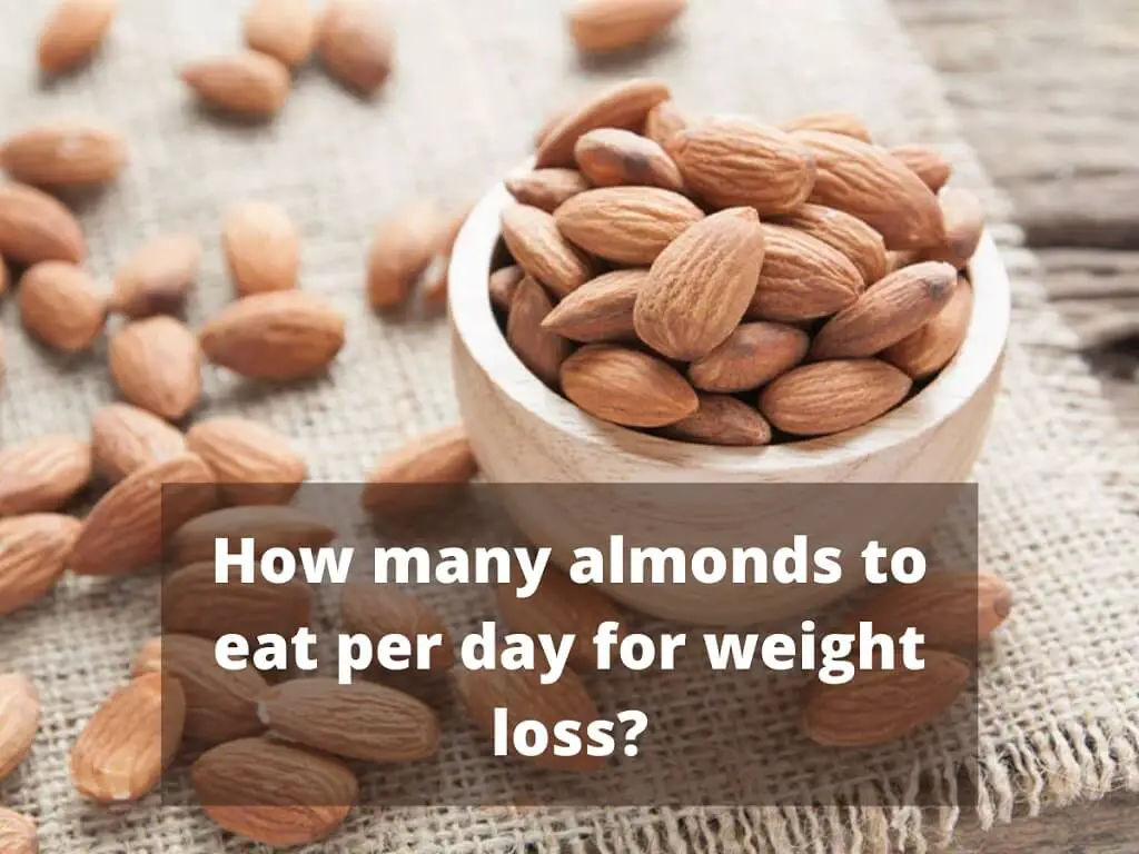 How Many Almonds to Eat Per Day for Weight Loss