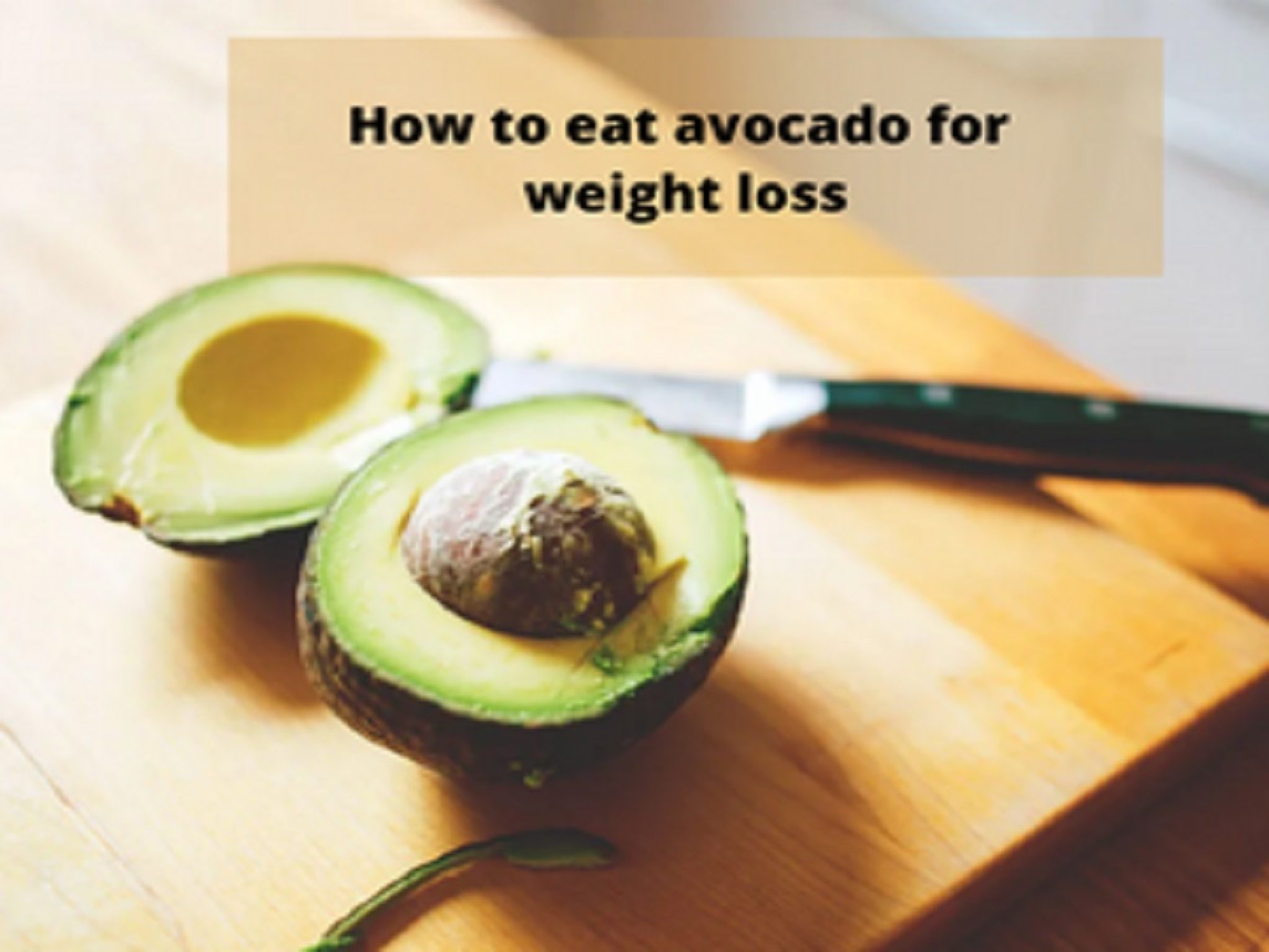 How To Eat Avocado For Weight Loss