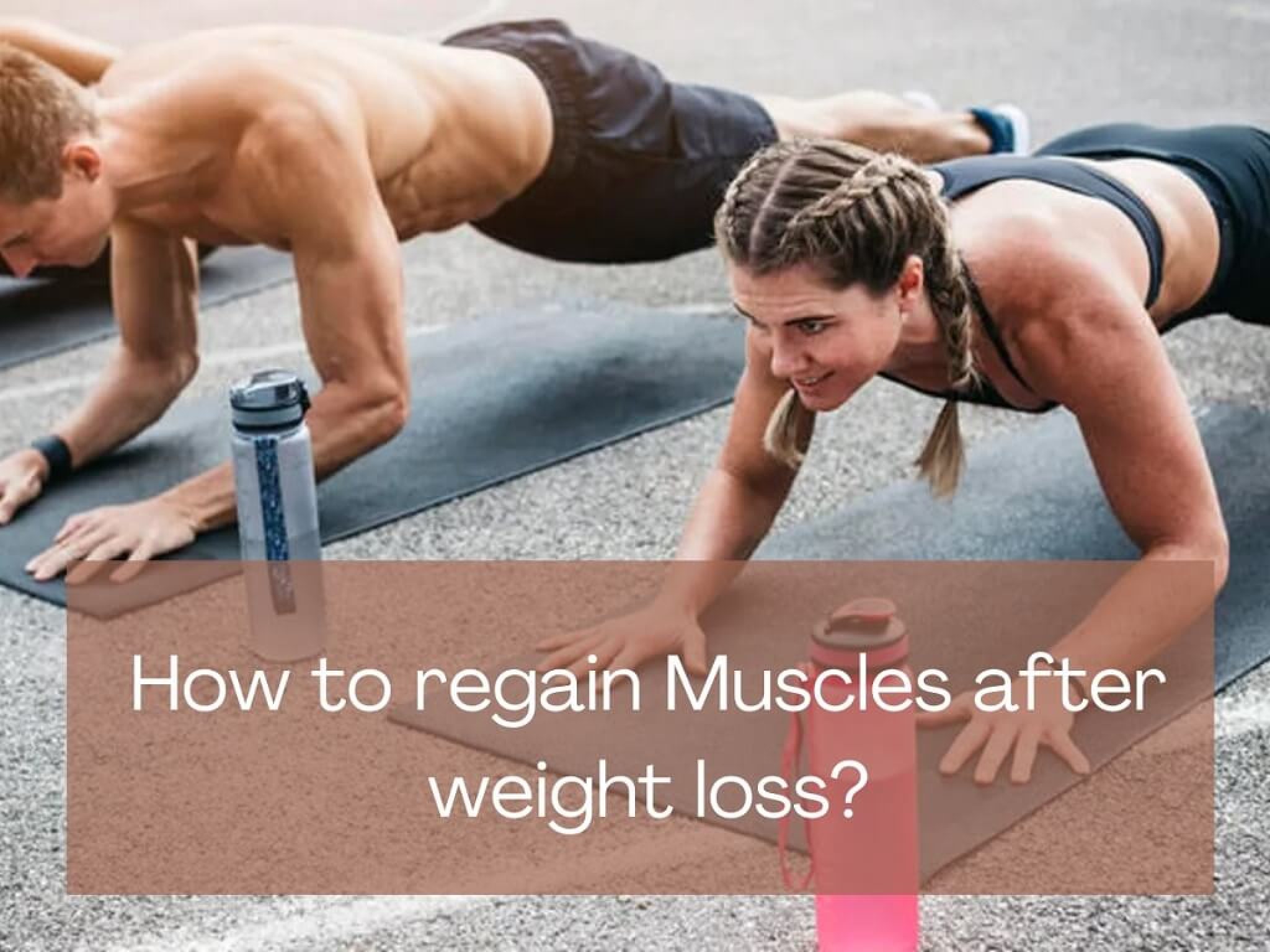 how-to-regain-muscles-after-weight-loss-robustalive