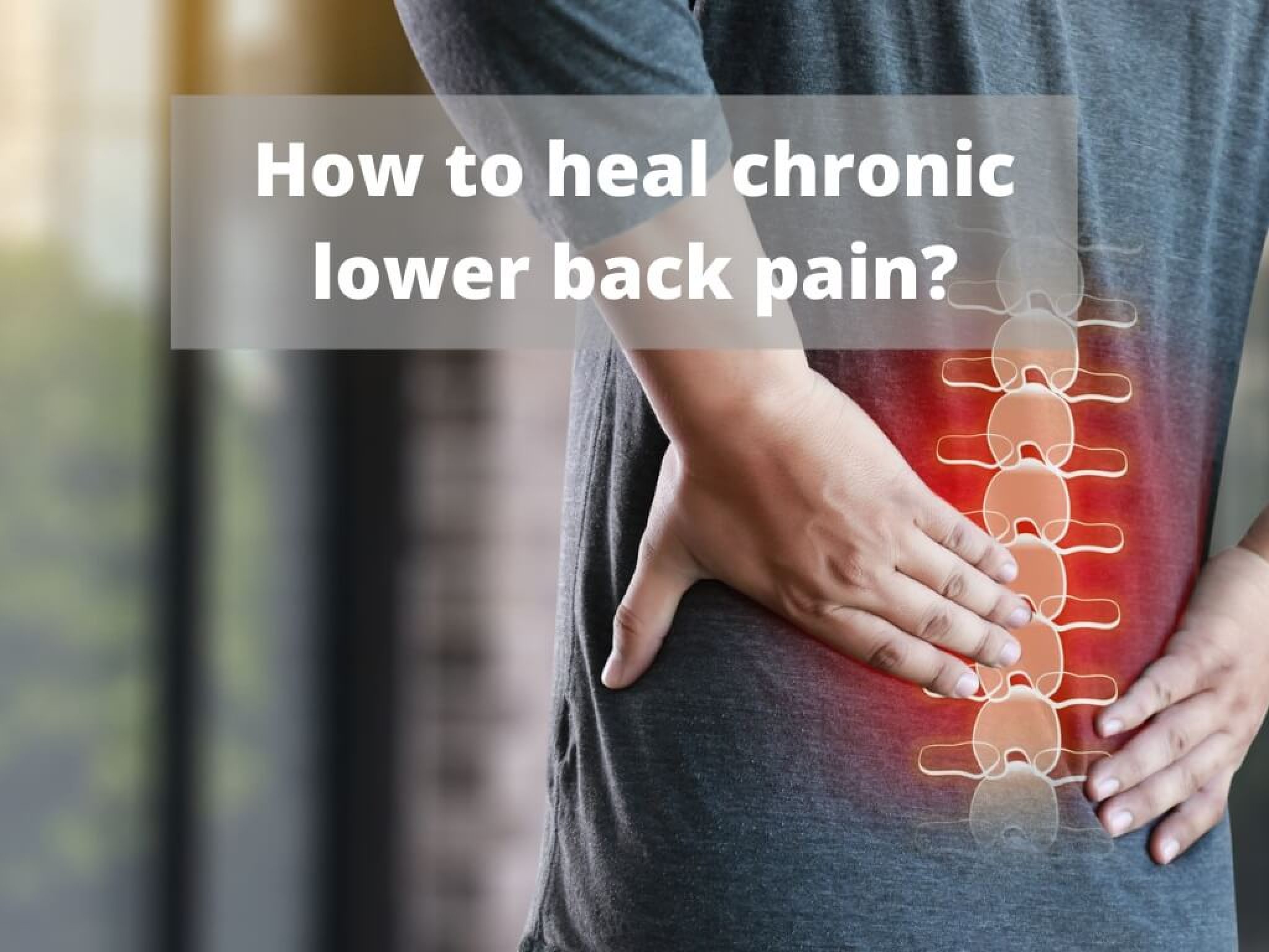 How to Heal Chronic Lower Back Pain? Robustalive