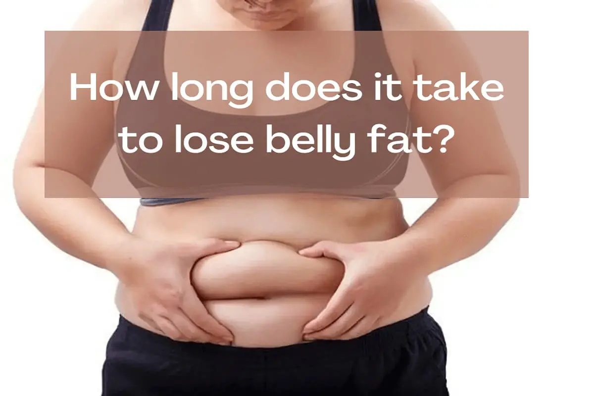 How Long Does It Take to Lose Belly Fat