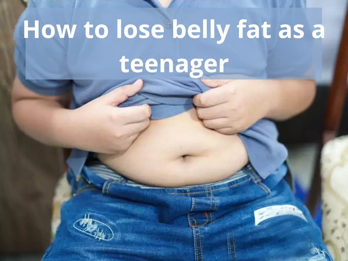 How to Lose Belly Fat as a Teenager