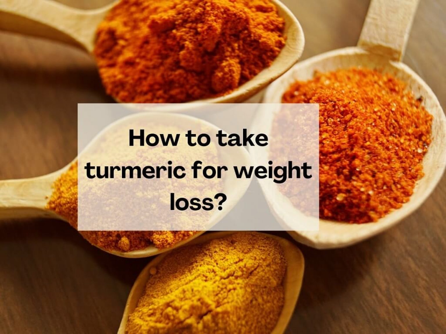 How to Take Turmeric for Weight Loss? Robustalive