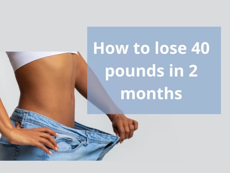 How To Lose 40 Pounds In 2 Months Robustalive 