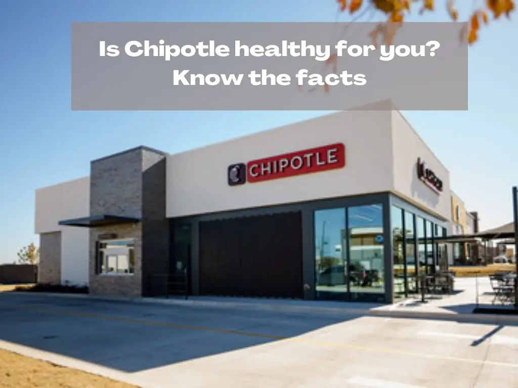 Is Chipotle Healthy For You
