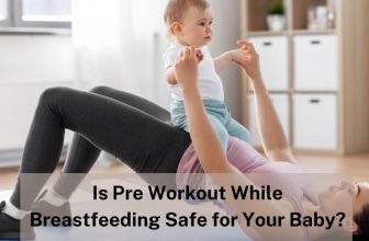 Is Pre-Workout While Breastfeeding Safe for Your Baby