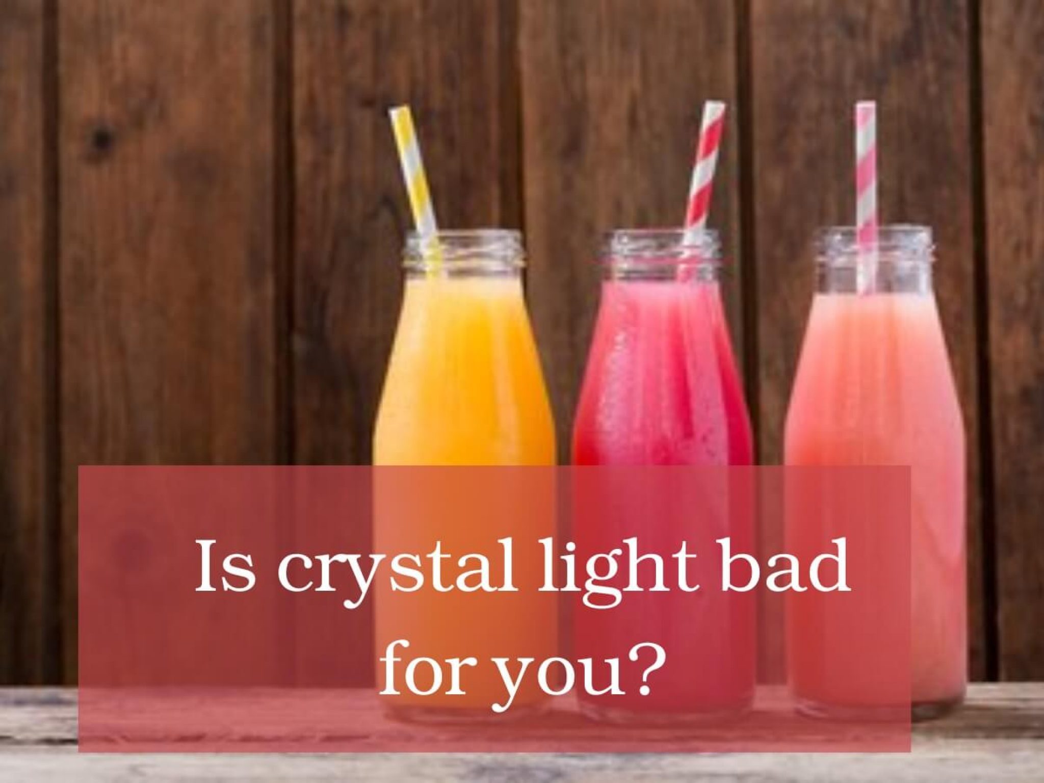 Is Crystal Light Bad for You? - Robustalive