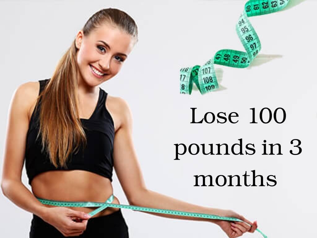 Lose 100 Pounds in 3 Months