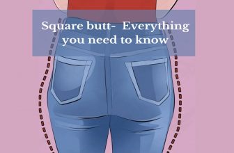 Square Butt-Everything You Need to Know