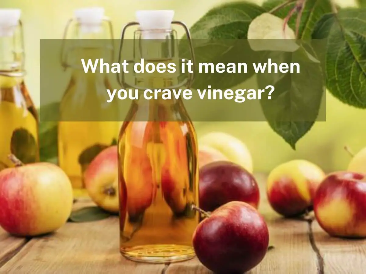 What Does it Mean When You Crave Vinegar