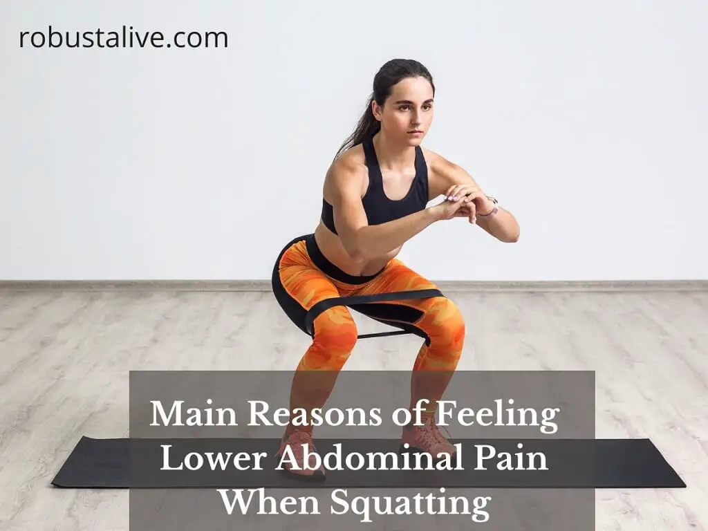Main Reasons for Feeling Lower Abdominal Pain When Squatting