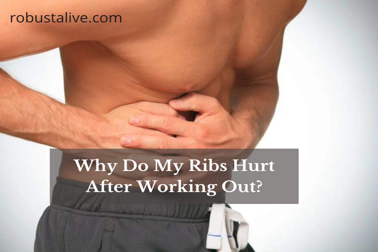 Why Do Ribs Hurt After Working Out? Know The Reason