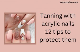 Tanning with Acrylic Nails