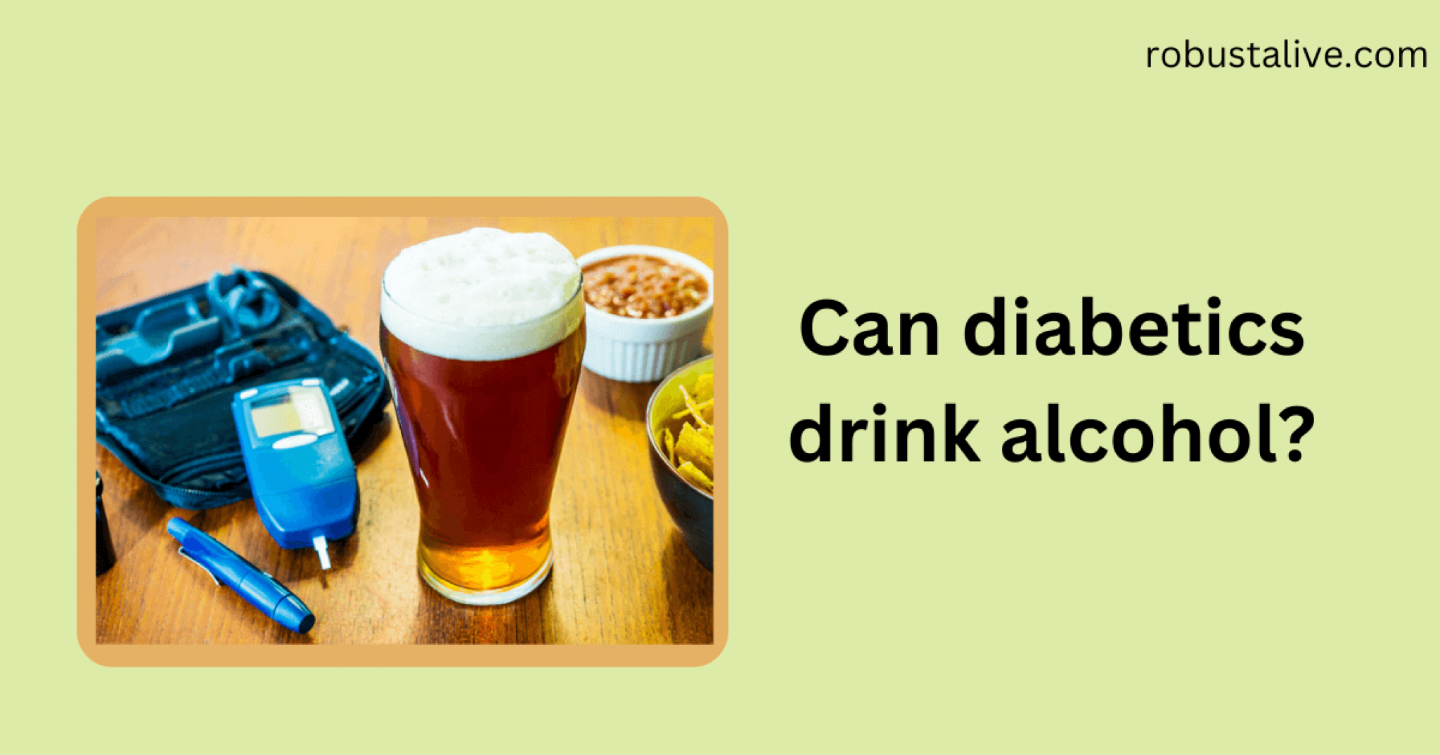 Can Diabetics Drink Alcohol? Know The Facts Robustalive