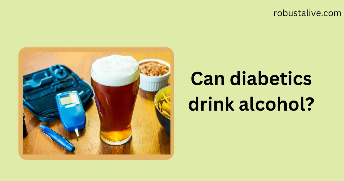 Can Diabetics Drink Alcohol?