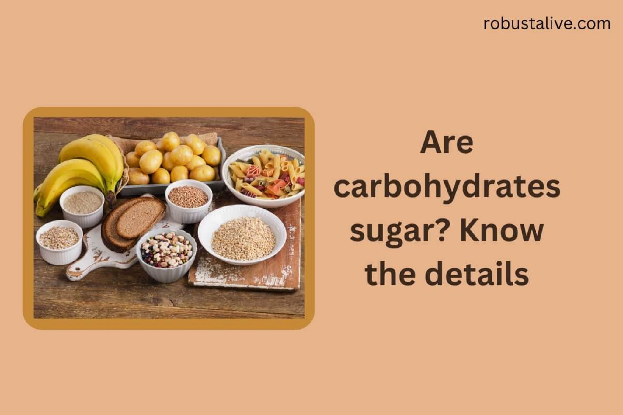 Are Carbohydrates Sugar? Know The Details Robustalive
