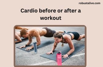 Cardio Before or After a Workout