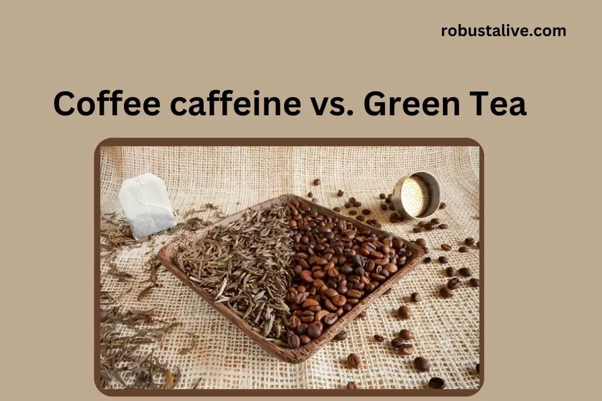 Coffee Caffeine vs Green Tea