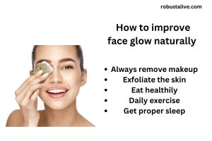 How to improve your face glow naturally?