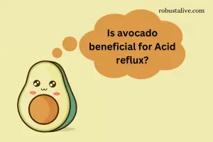 Is avocado beneficial for Acid reflux?