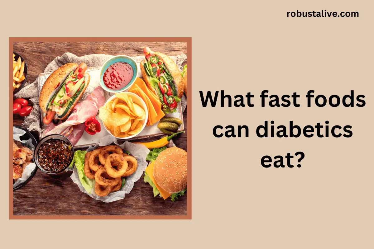 What fast foods can diabetics eat?