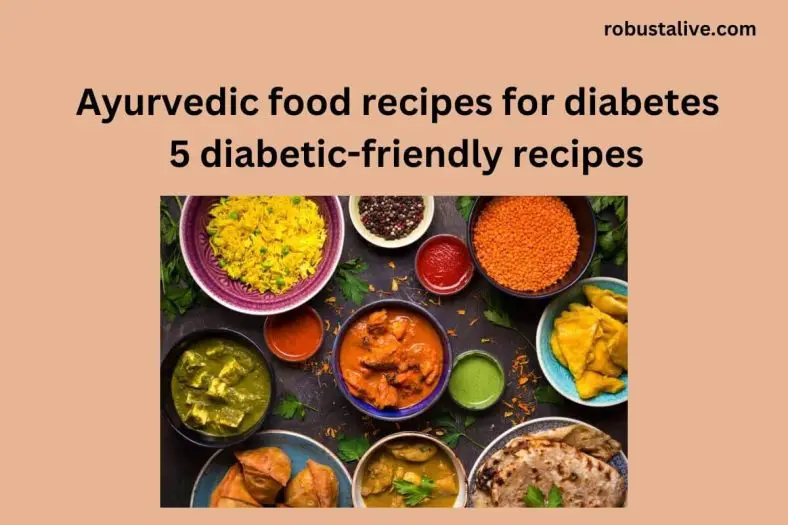 Ayurvedic Food Recipes for Diabetes 5 DiabeticFriendly Recipes