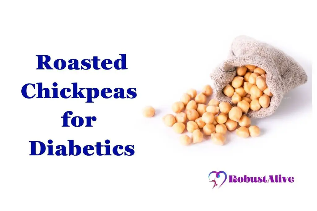 Roasted Chickpeas for Diabetics What You Need to Know?