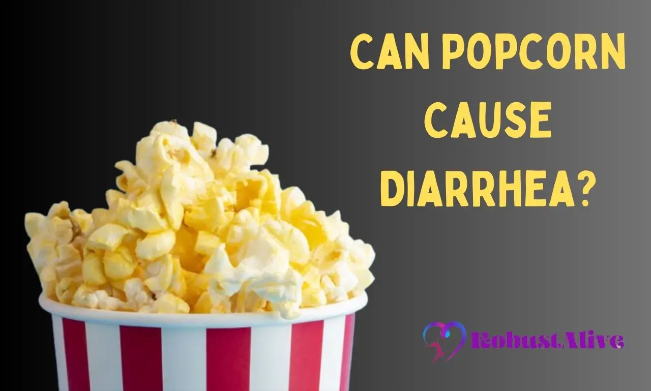 Can Popcorn Cause Diarrhea
