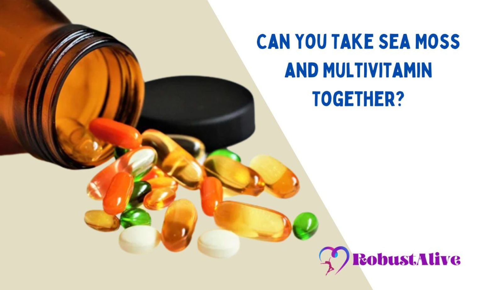 Can You Take Sea Moss And Multivitamin Together? Robustalive