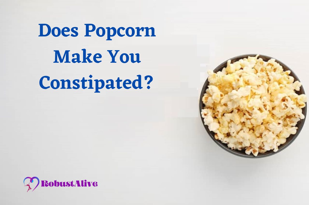 Does Popcorn Make You Constipated