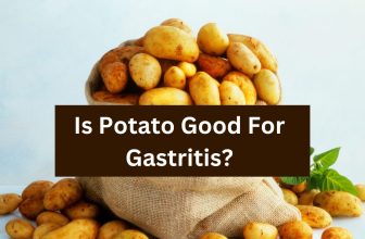 Is Potato Good For Gastritis