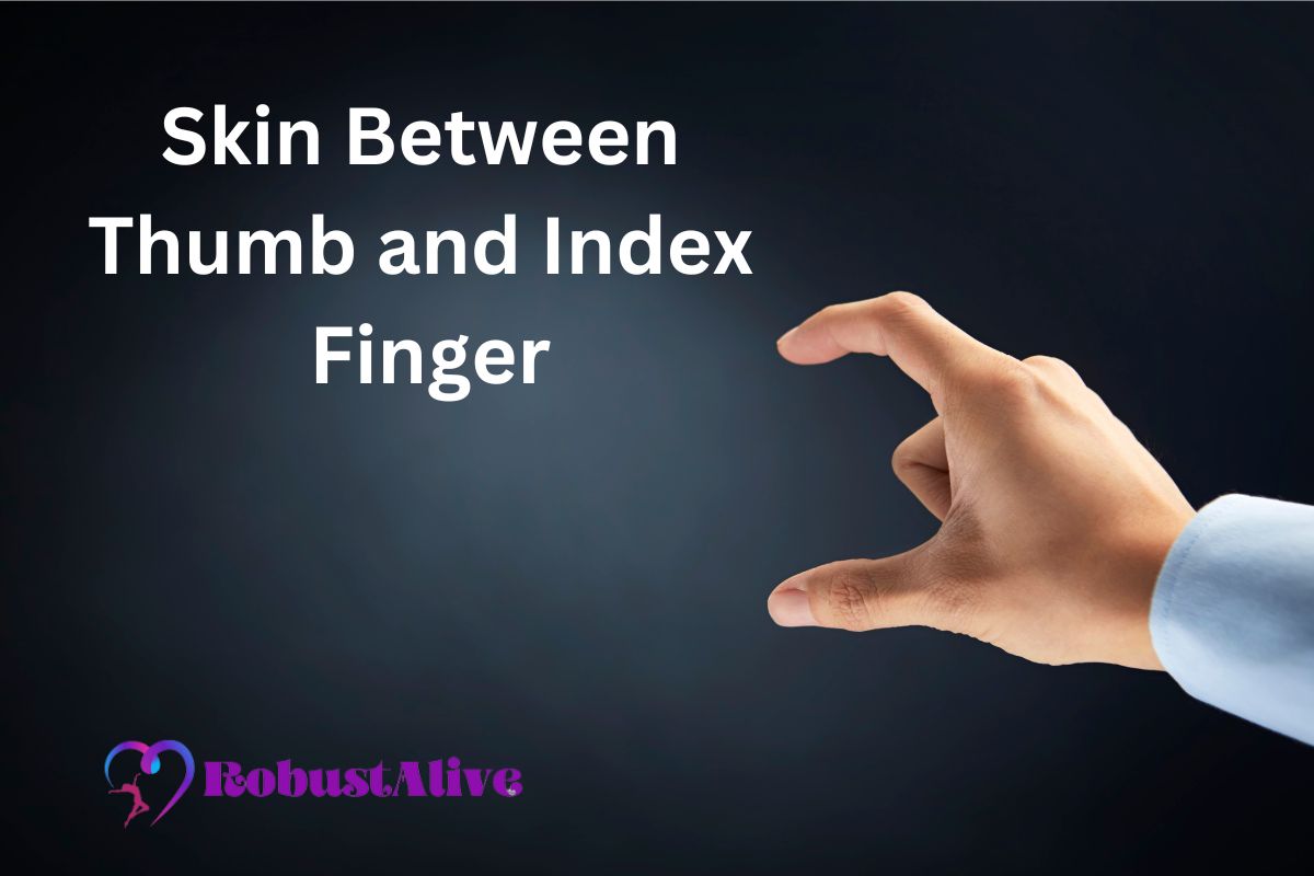 Skin Between Thumb and Index Finger
