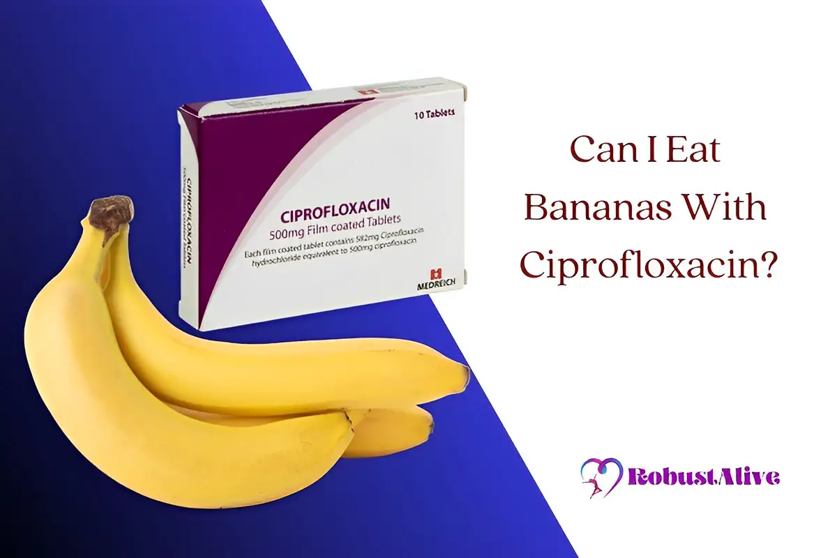 Can I Eat Bananas With Ciprofloxacin