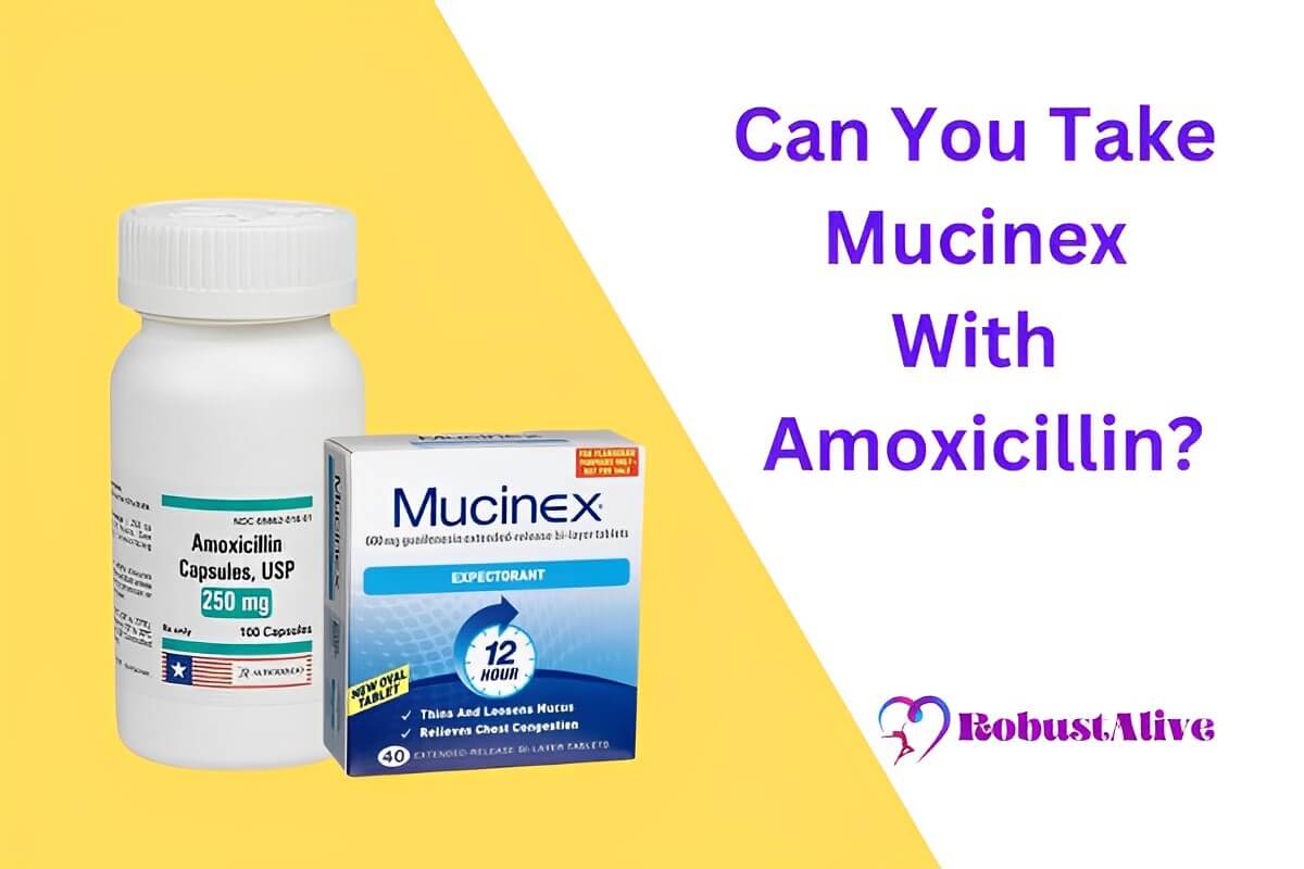 Can You Take Mucinex With Amoxicillin