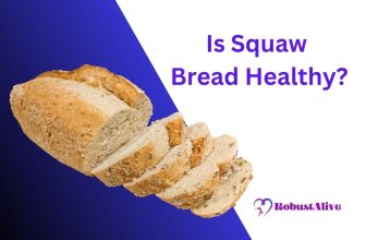 Is Squaw Bread Healthy