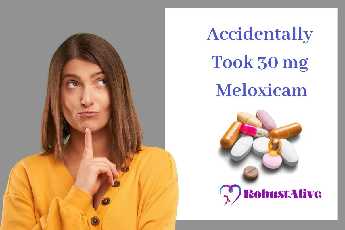 Accidentally Took 30 mg Meloxicam