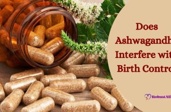 Does Ashwagandha Interfere with Birth Control?