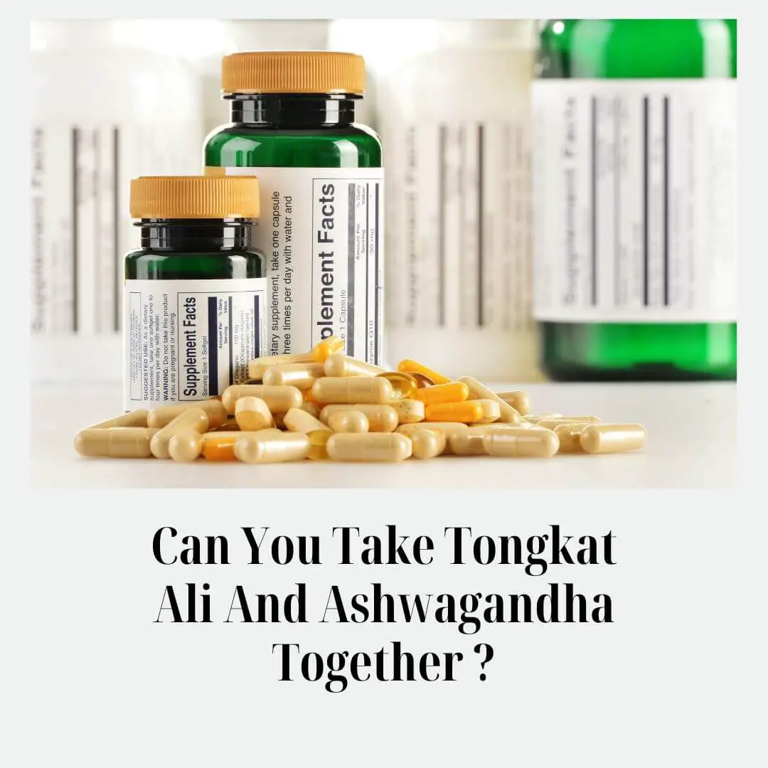 Tongkat Ali And Ashwagandha Together