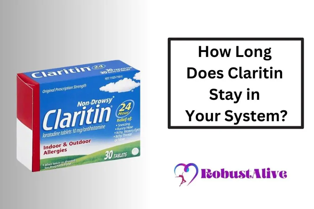 How Long Does Claritin Stay in Your System?