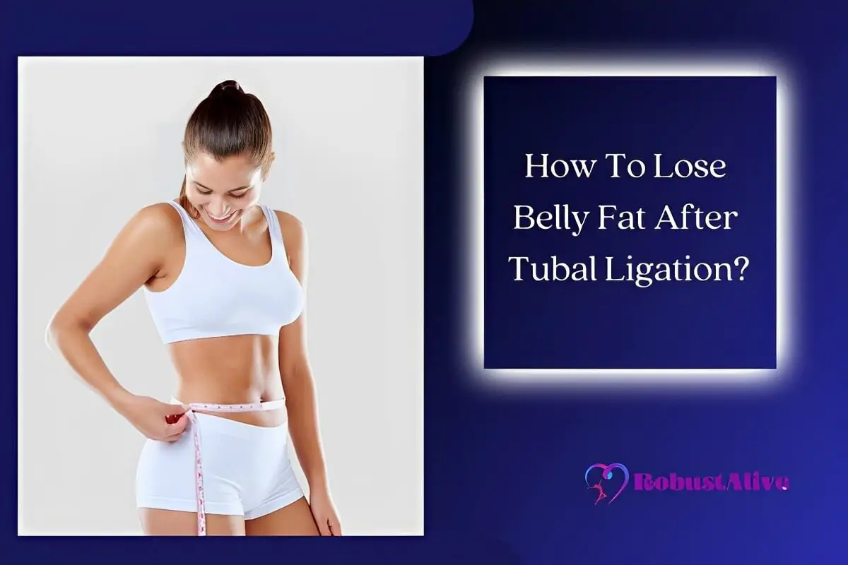 How to Lose Belly Fat After Tubal Ligation