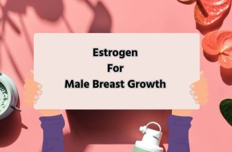 Estrogen for male breast growth