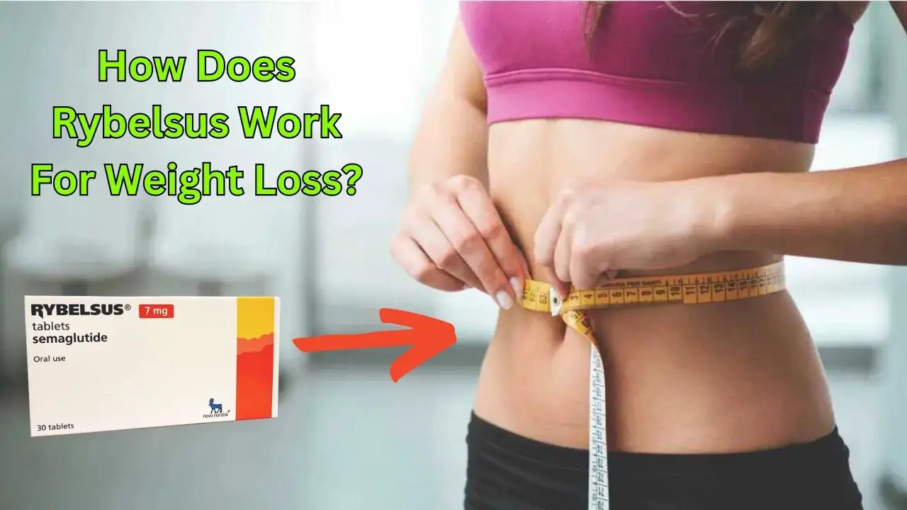 How Does Rybelsus Work For Weight Loss