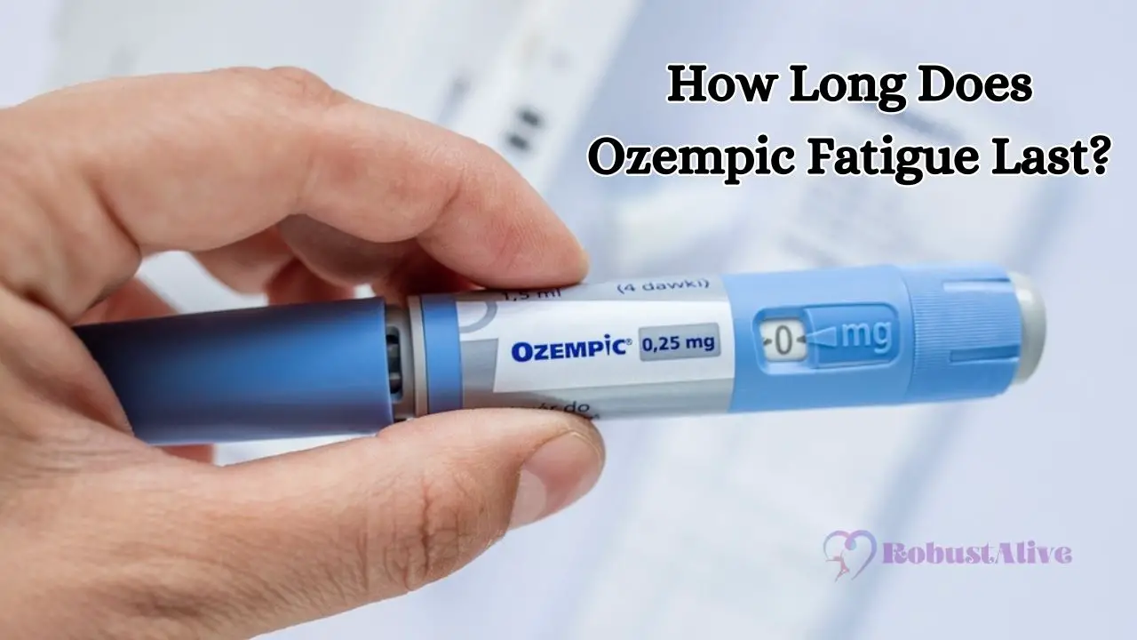 How Long Does Ozempic Fatigue Last