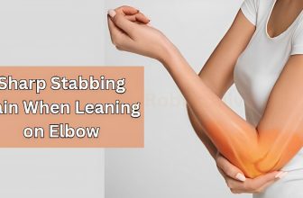 Sharp Stabbing Pain When Leaning on Elbow