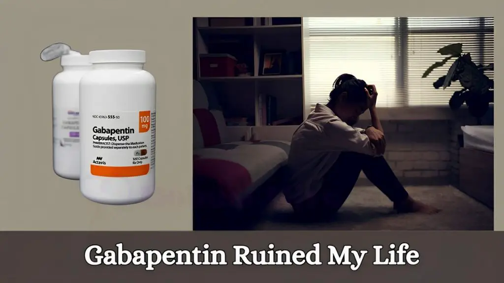 gabapentin ruined my life